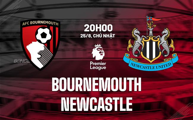 nhan dinh bong da du doan Bournemouth vs Newcastle ngoai hang anh premier league hom nay