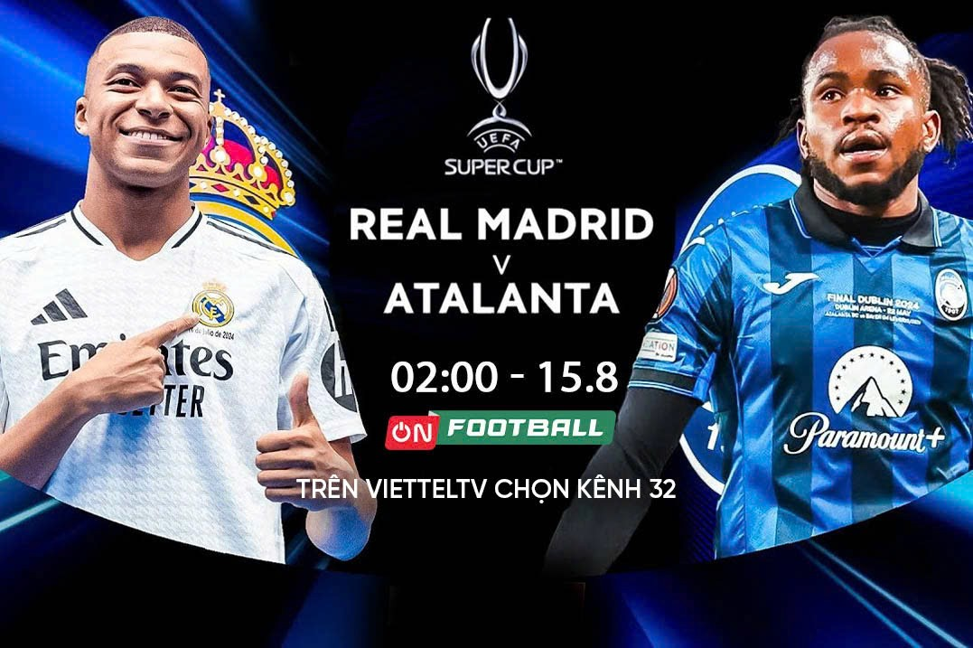 Real Madrid sẽ dối dầu với Atalanta ở trận siêu cúp châu Âu tại sân Narodowy (Ba Lan)